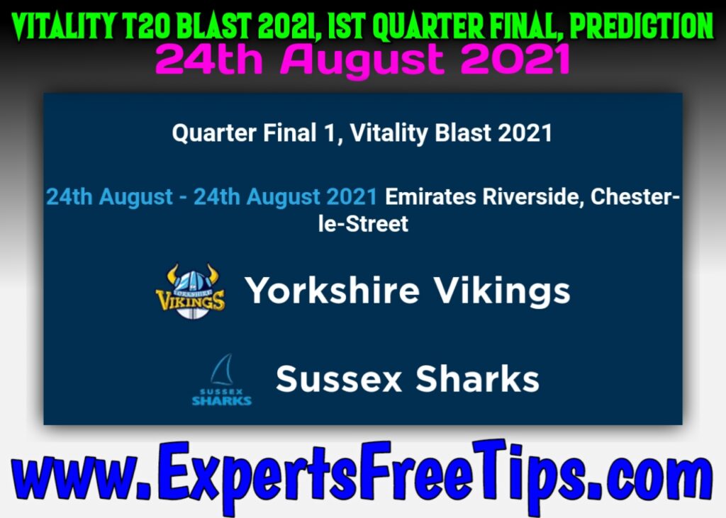 Yorkshire vs Sussex 1st Quater Final T20 Blast