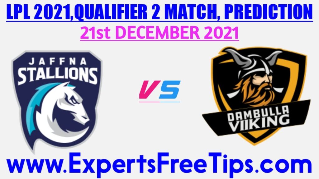 JK vs DG, Jaffna King vs Dambulla Kings LPL T20 Match Prediction, SLPL T20 2021 Qualifier 2 Match