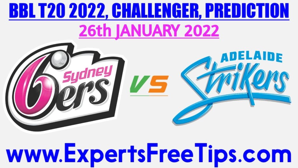 SYS vs ADS,  Sydney Sixers vs Adelaide Strikers, BBL T20 2022 Challenger Match