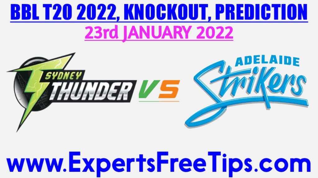 THU vs STR, Sydney Thunder vs Adelaide Strikers, BBL T20 2022 Knockout Match