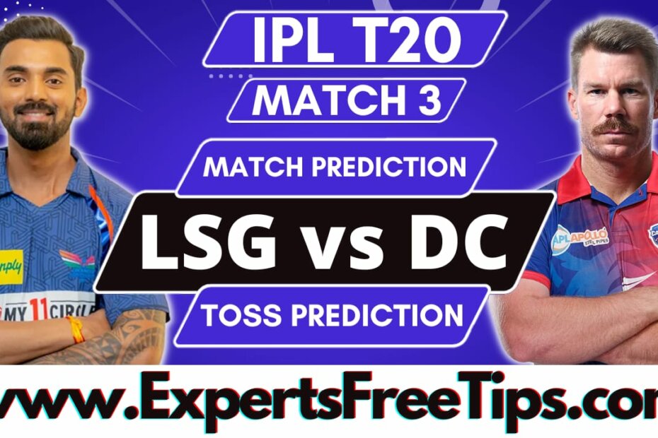 LSG vs DC, Lucknow Super Giants vs Delhi Capitals, IPL 2023 3rd Match
