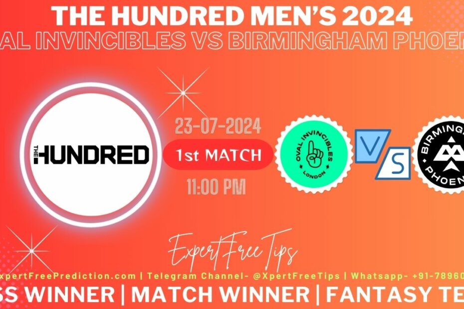 Birmingham Phoenix vs Oval Invincibles, BP vs OI, The Hundred Men’s 2024, 1st Match Prediction