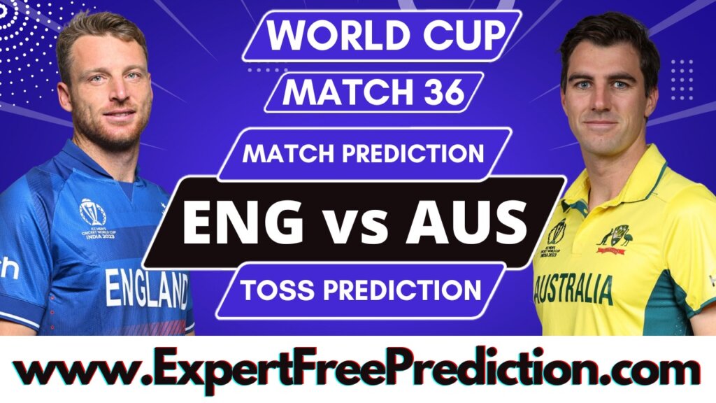 ENG vs AUS, England vs Australia, Cricket World Cup 2023 36th ODI Match