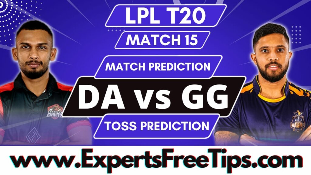 Dambulla Aura vs Galle Gladiators, DA vs GG, LPL T20 15th Match Prediction
