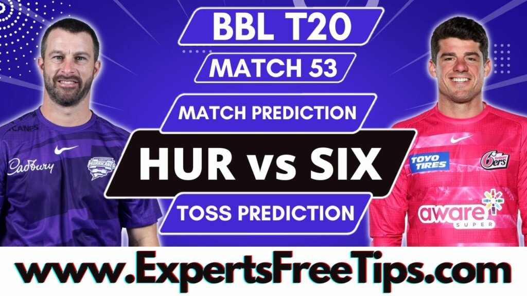 HBH vs SYS, Sydney Sixers vs Hobart Hurricanes, BBL T20 2023 53rd Match