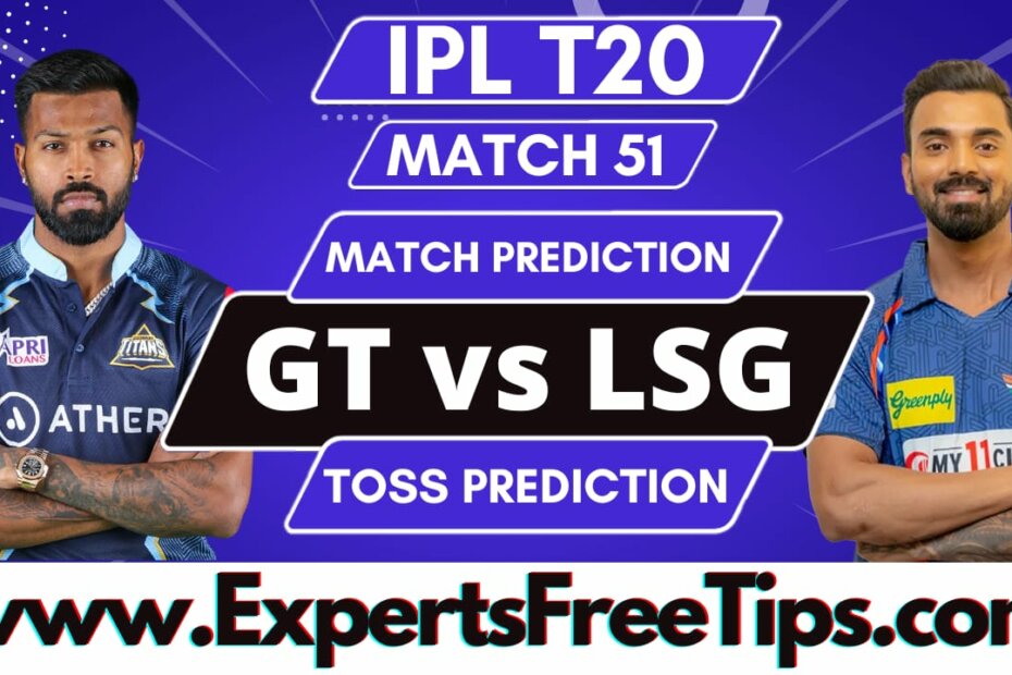 GT vs LSG, Gujarat Titans vs Lucknow Super Giants, IPL 2023 51st Match