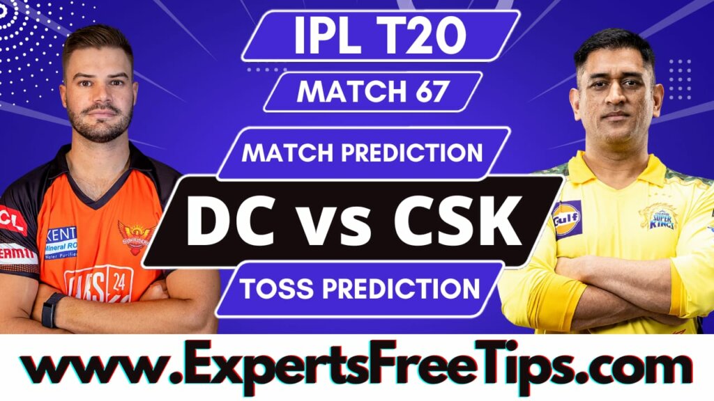 CSK vs DC, Chennai Super Kings vs Delhi Capitals, IPL 2023 67th Match