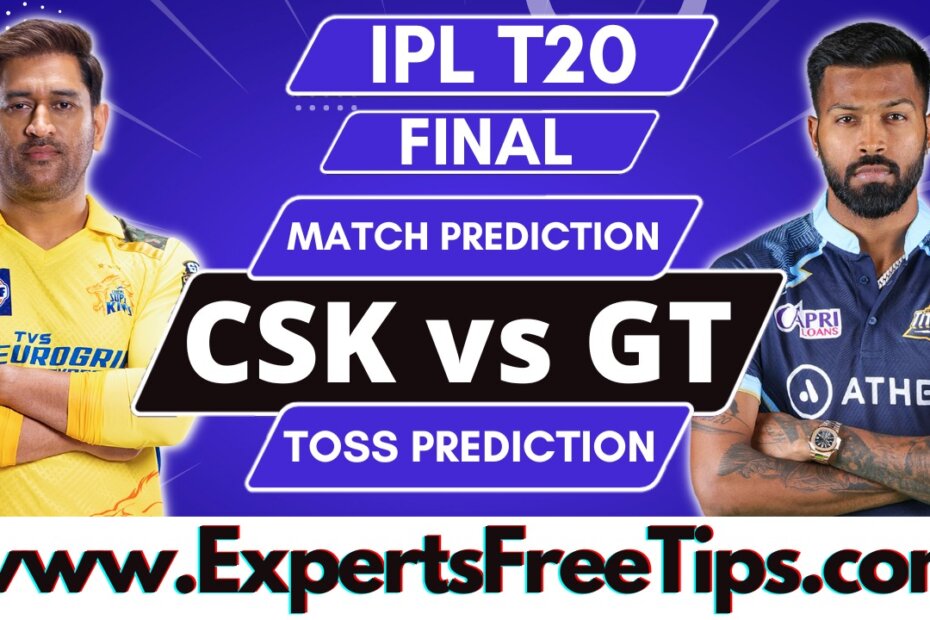 CSK vs GT, Chennai Super Kings vs Gujarat Titans, IPL 2023 Final Match
