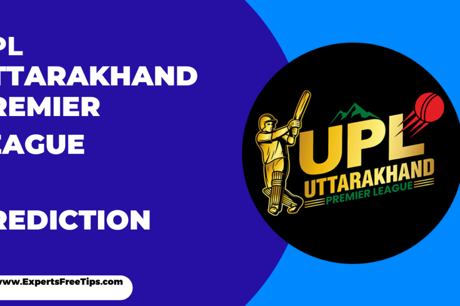 Uttarakhand Premier League Prediction