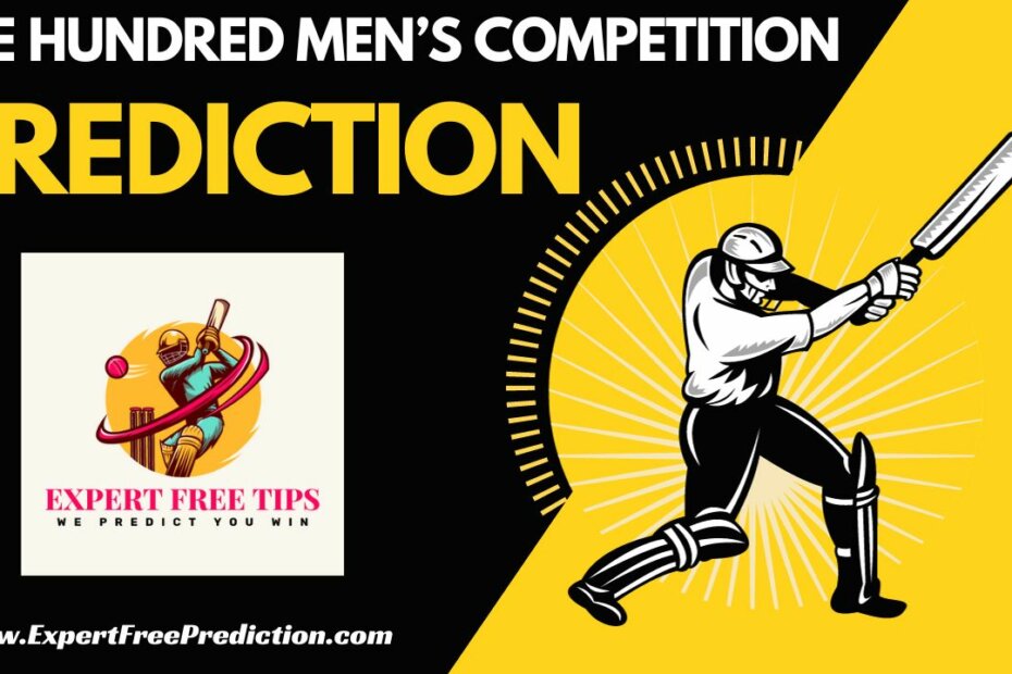 The Hundred Men's Competition Prediction