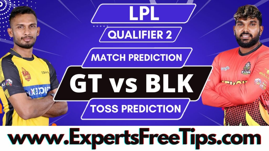Galle Titans vs B-Love Kandy LPL T20 Qualifier 2 Match Prediction, LPL 2023