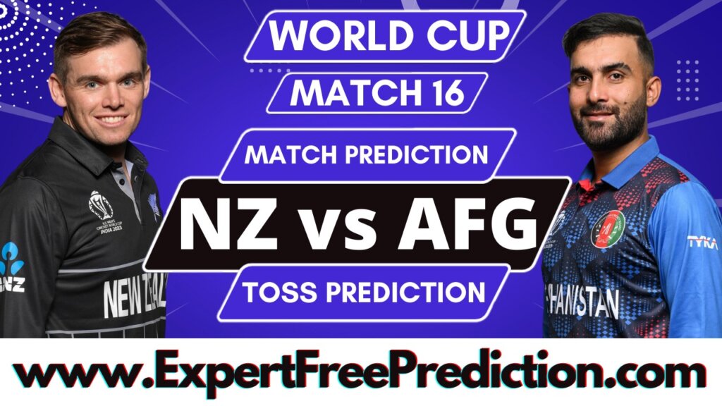 NZ vs AFG Today 16th Match Prediction, Cricket World Cup 2023