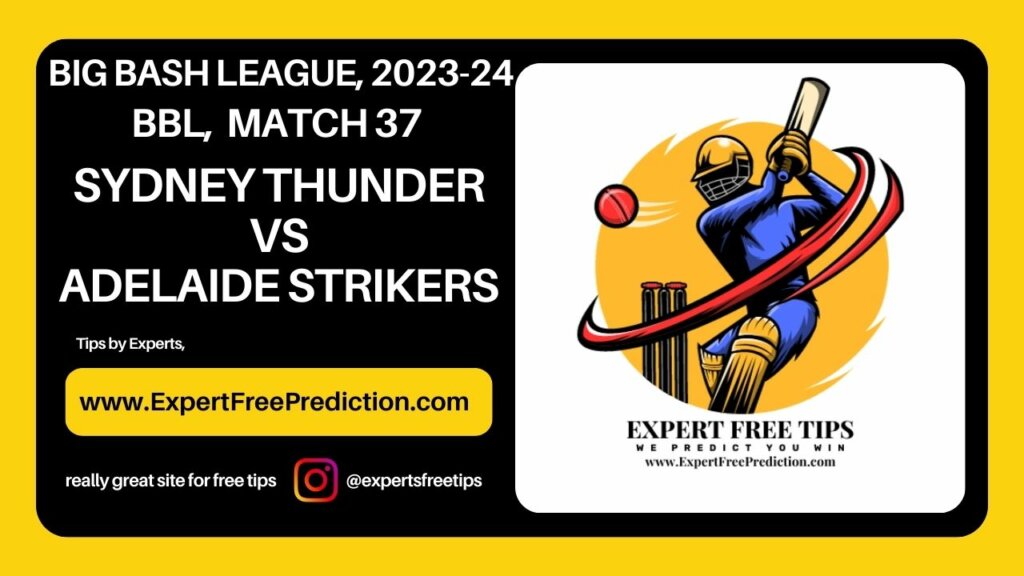 Adelaide Strikers vs Sydney Thunder, BBL 2027 37th Match Prediction
