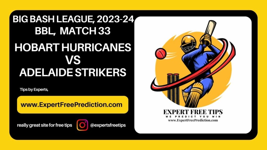 ADS vs HBH, Adelaide Strikers vs Hobart Hurricanes, BBL T20 2024 33rd Match Prediction