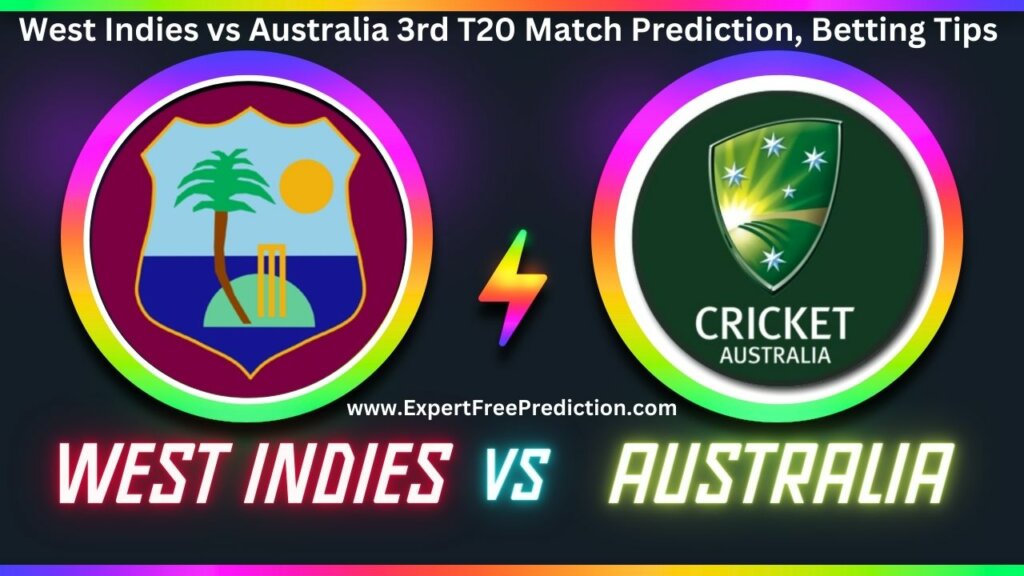 Australia vs West Indies 3rd T20 Match Prediction & Betting Tips