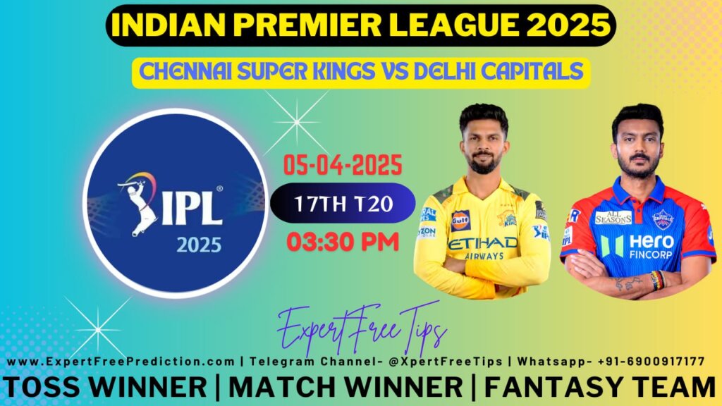 CSK vs DC Expert Free Tips Today IPL 2025 Prediction
