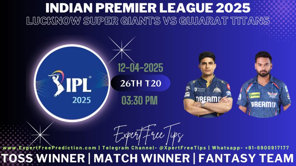 LSG vs GT Expert Free Tips Today IPL 2025 Prediction
